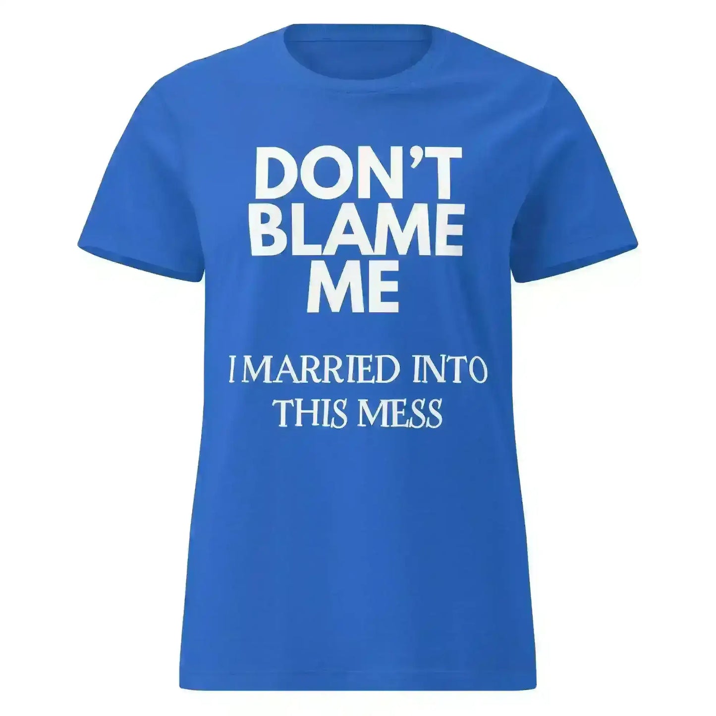 Don't Blame Me - Fitted Tee - Cady Creations