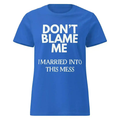 Don't Blame Me - Fitted Tee - Cady Creations