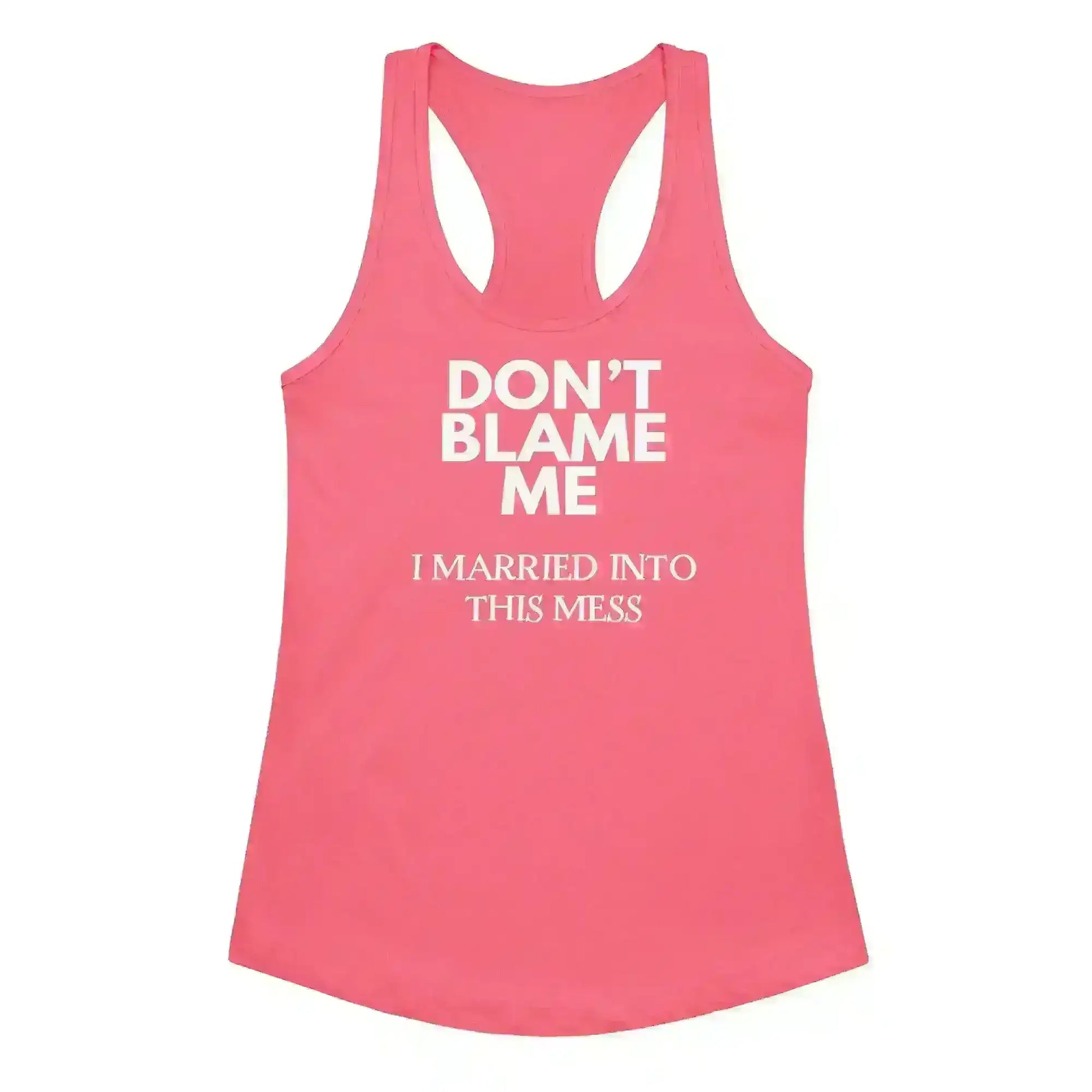 Don't Blame Me - Racerback Tank - Cady Creations
