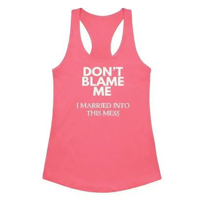 Don't Blame Me - Racerback Tank - Cady Creations