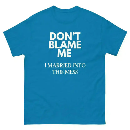 Don't Blame Me - Unisex Tee - Cady Creations