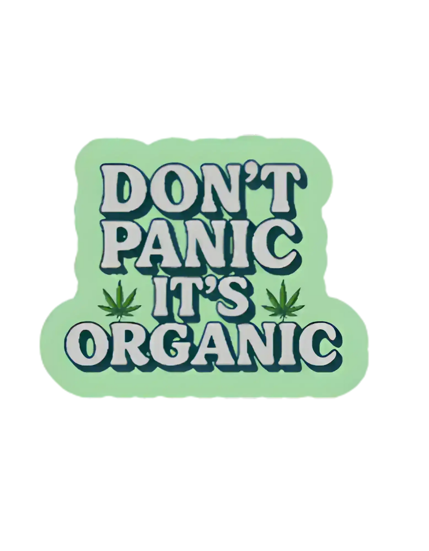  Don’t Panic It’s Organic - Premium Vinyl Sticker - Cady Creations