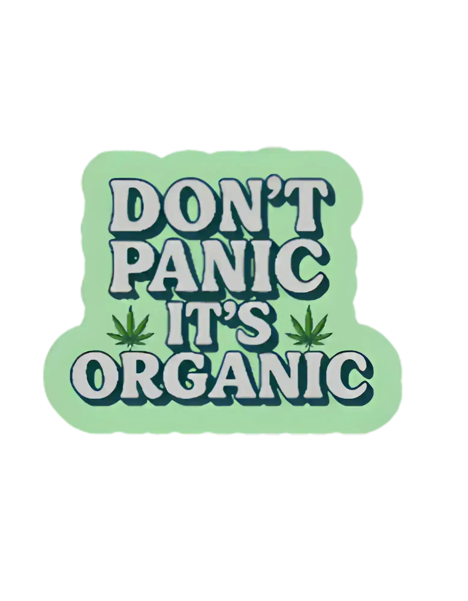  Don’t Panic It’s Organic - Premium Vinyl Sticker - Cady Creations