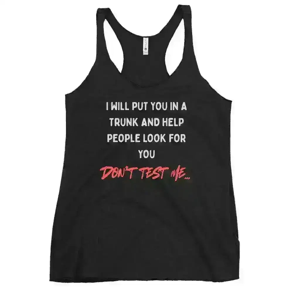 Don't Test Me - Racerback Tank - Cady Creations