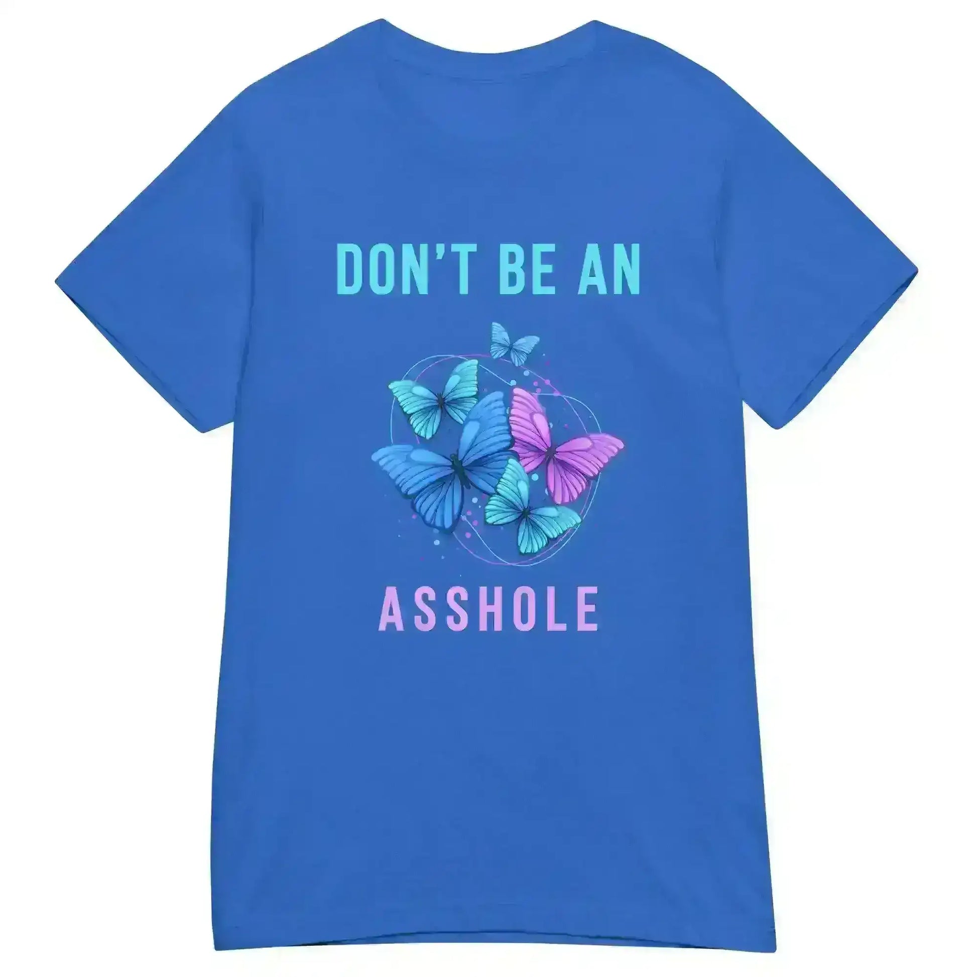 Don't be an Asshole - Fitted Tee - Cady Creations