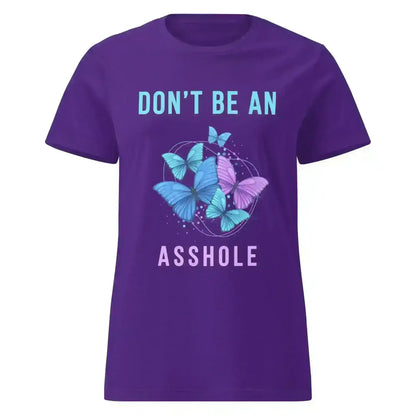 Don't be an Asshole - Fitted Tee - Cady Creations