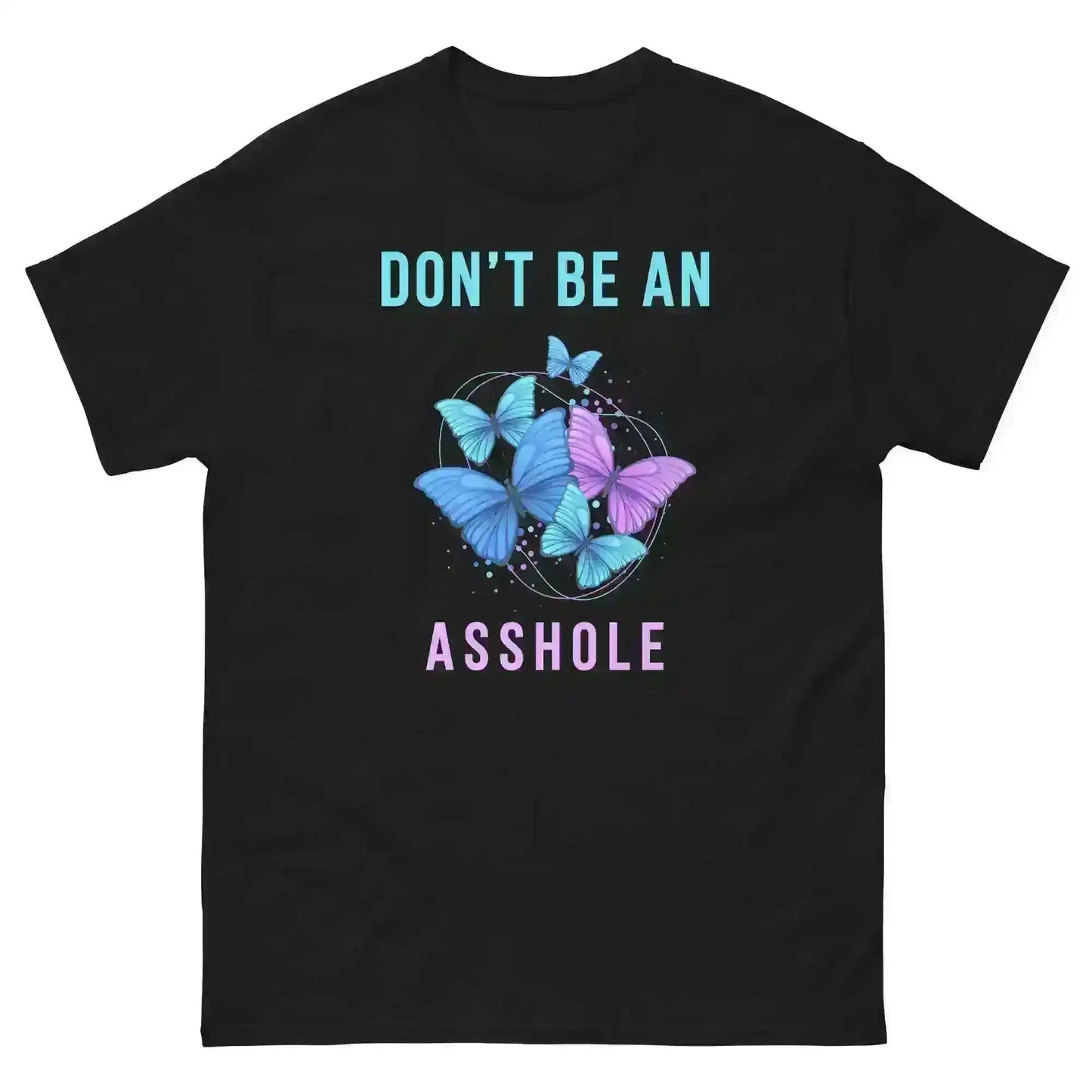 Don't be an Asshole - Unisex Tee - Cady Creations