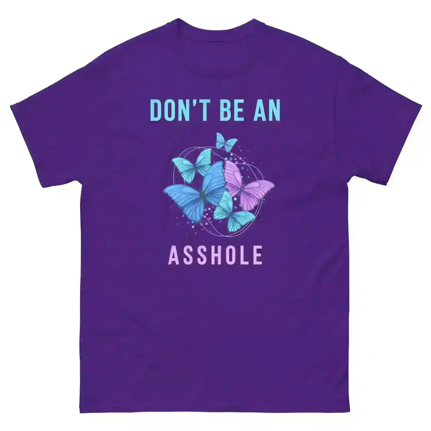 Don't be an Asshole - Unisex Tee - Cady Creations