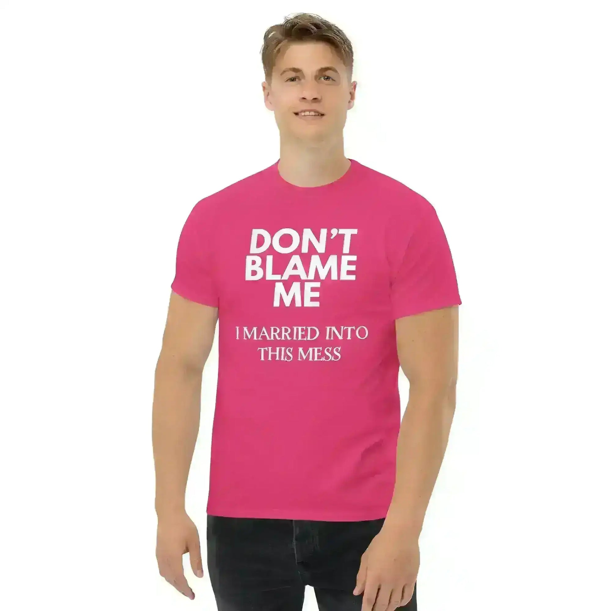 Don't Blame Me I Married Into This Mess Unisex Graphic Tee - Cady Creations