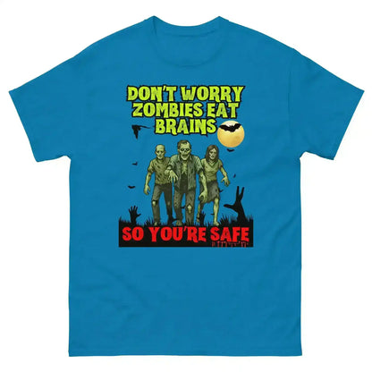 Don't Worry Zombies Eat Brains So You're Safe Unisex Tee - Halloween Insult Humor - Cady Creations