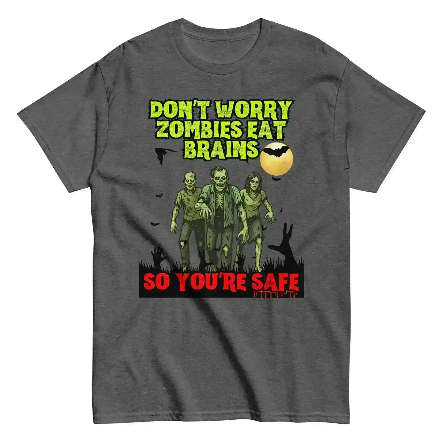Don't Worry Zombies Eat Brains So You're Safe Unisex Tee - Halloween Insult Humor - Cady Creations