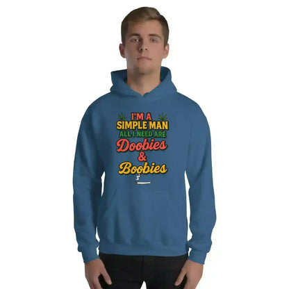 I'm A Simple Man All I Need Are Doobies & Boobies Pullover Hoodie - Cady Creations