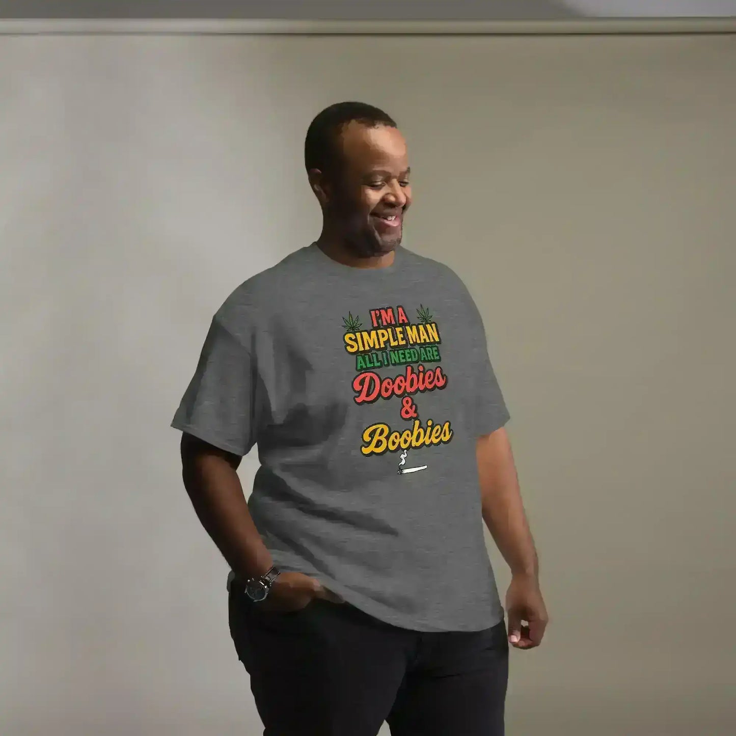 I'm A Simple Man All I Need Are Doobies & Boobies Unisex Tee - Cady Creations
