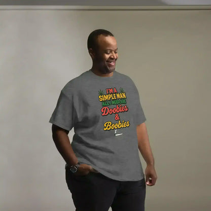I'm A Simple Man All I Need Are Doobies & Boobies Unisex Tee - Cady Creations