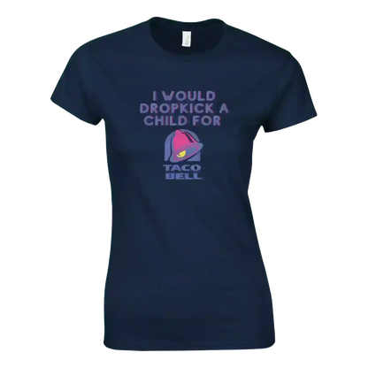 Dropkick for Tacos - Fitted Tee - Cady Creations
