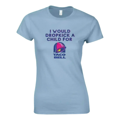 Dropkick for Tacos - Fitted Tee - Cady Creations