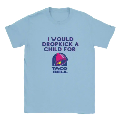 Dropkick for Tacos - Unisex Tee - Cady Creations