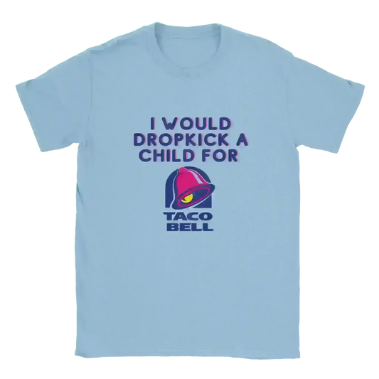 Dropkick for Tacos - Unisex Tee - Cady Creations