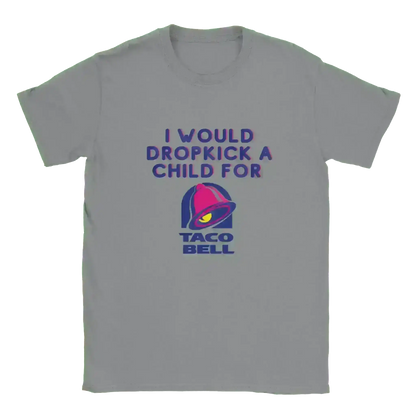 Dropkick for Tacos - Unisex Tee - Cady Creations