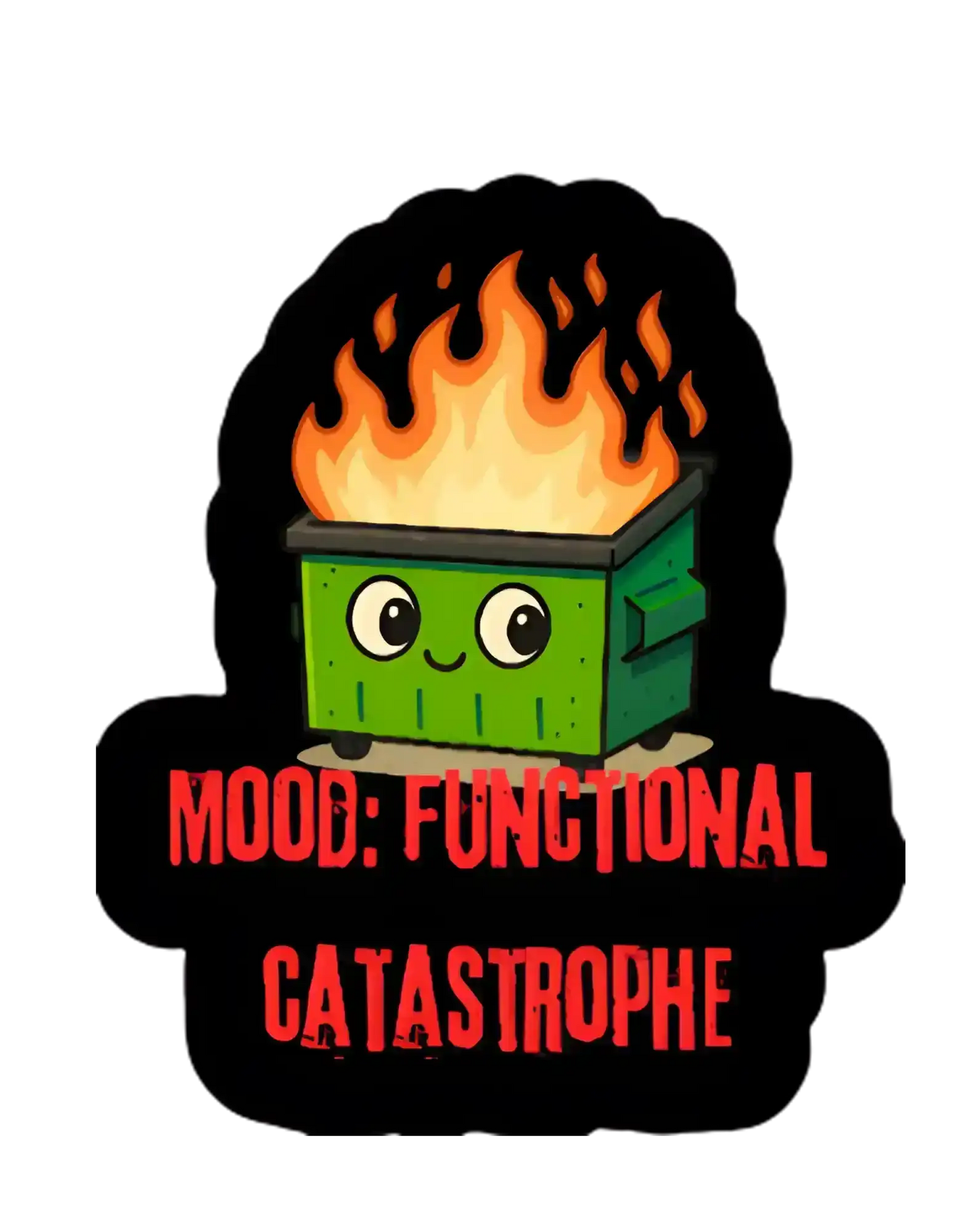  Dumpster Fire - Premium Vinyl Sticker - Cady Creations