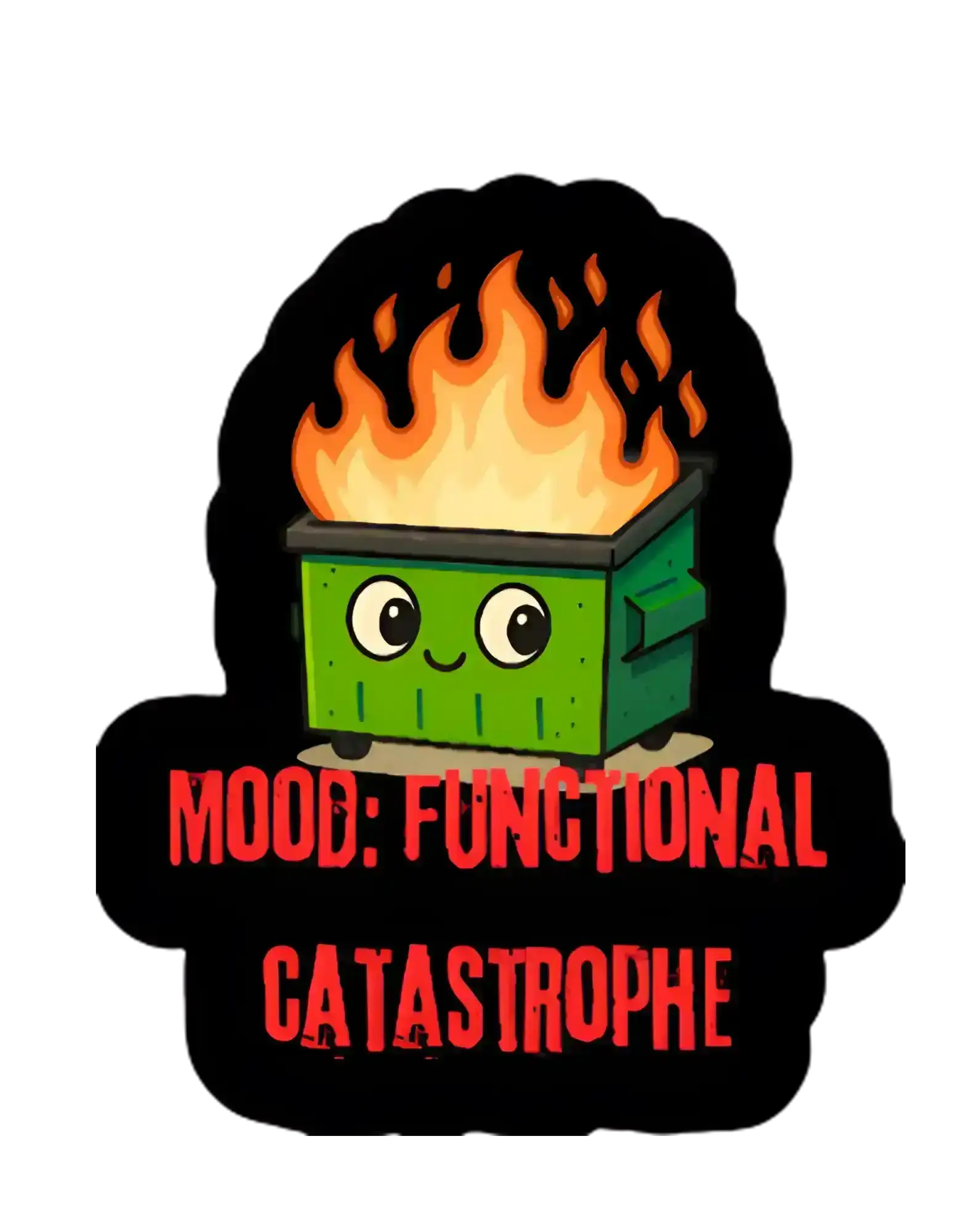  Dumpster Fire - Premium Vinyl Sticker - Cady Creations