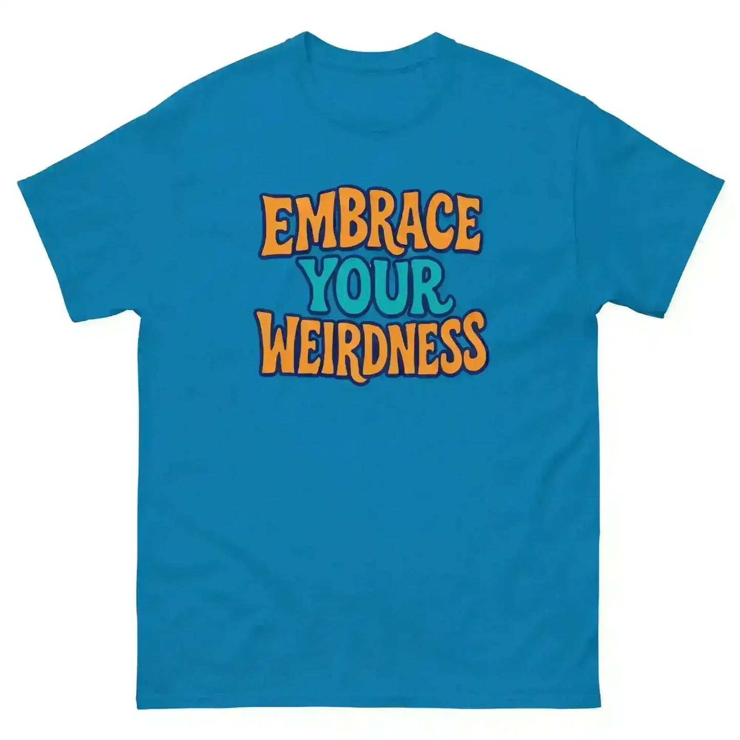 Embrace Your Weirdness - Unisex Tee - Cady Creations