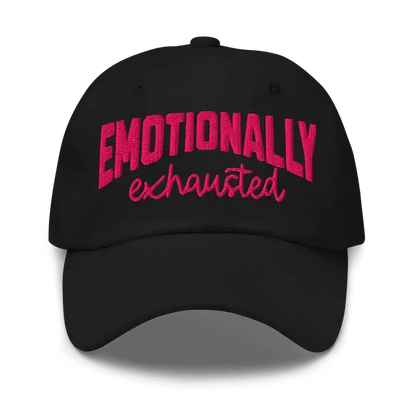  Emotionally Exhausted - Dad Hat - Cady Creations