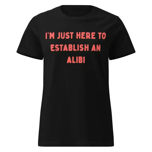 Establishing An Alibi - Fitted Tee - Cady Creations