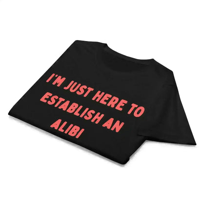 Establishing An Alibi - Fitted Tee - Cady Creations