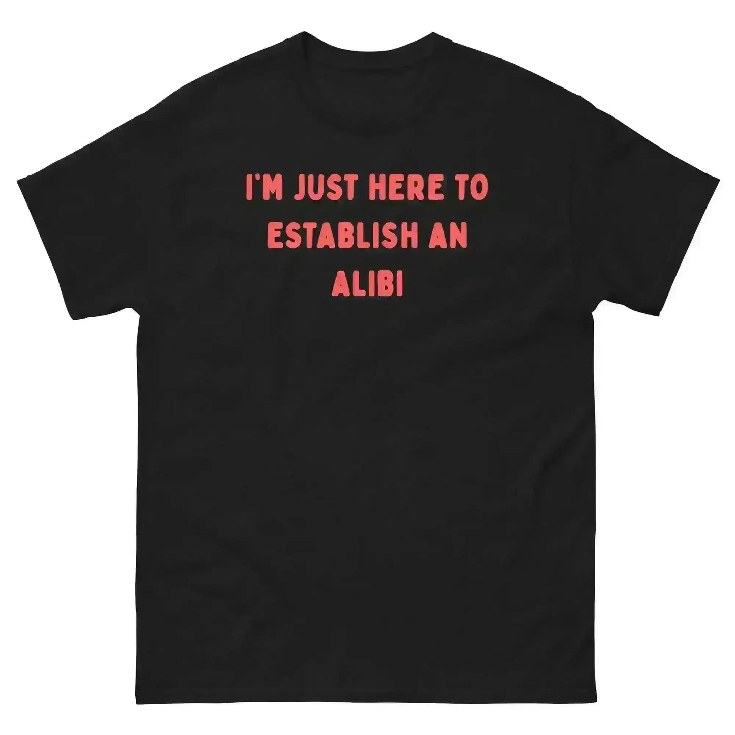 Establishing An Alibi - Unisex Tee - Cady Creations