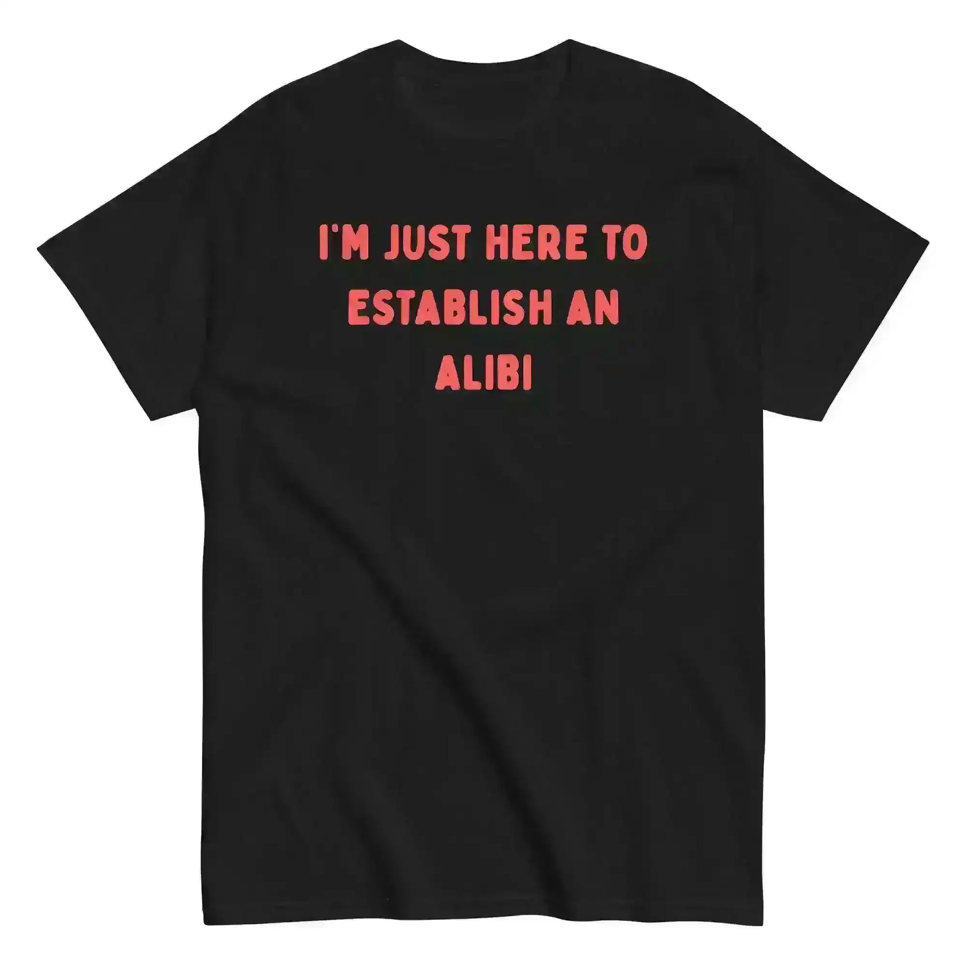 Establishing An Alibi - Unisex Tee - Cady Creations
