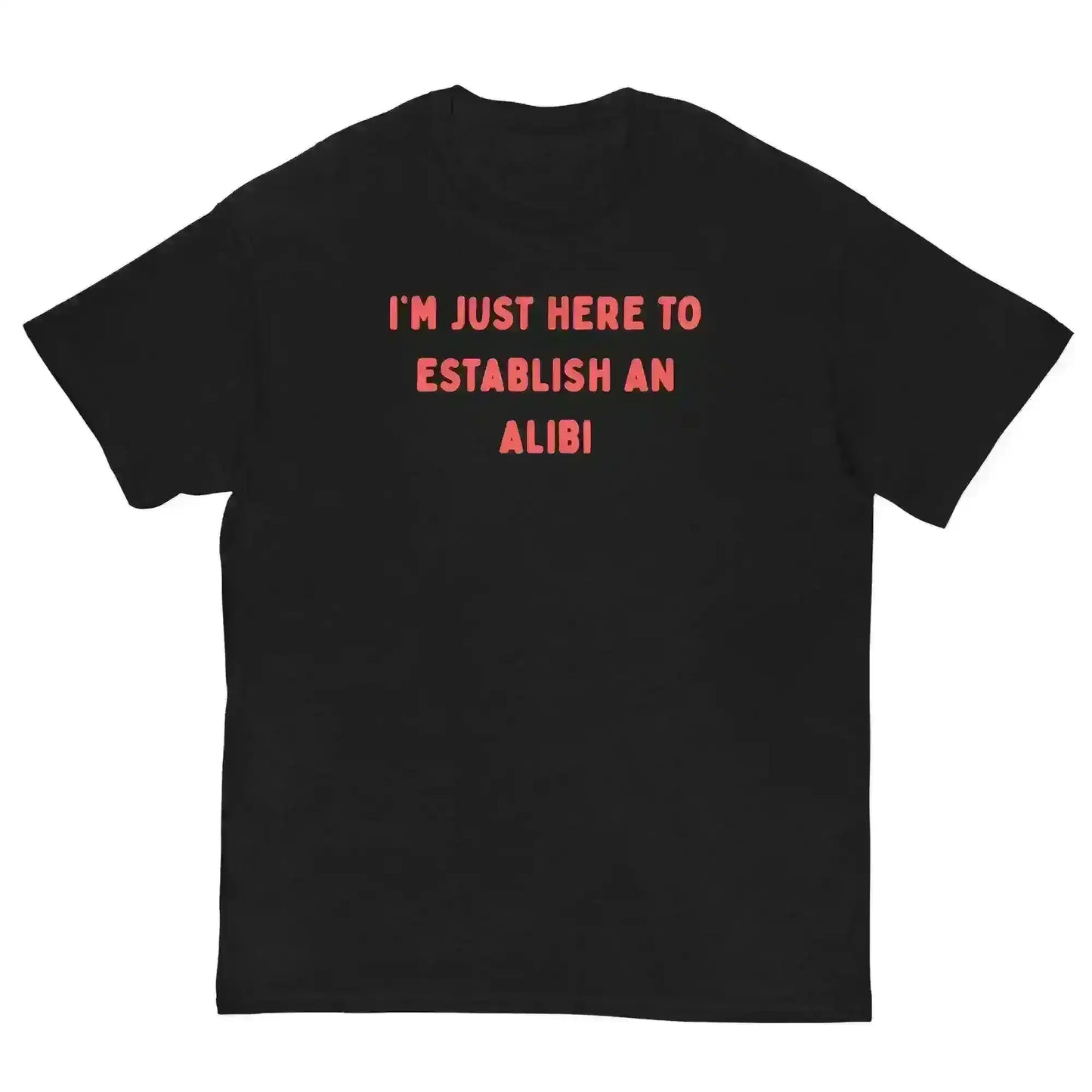 Establishing An Alibi - Unisex Tee - Cady Creations