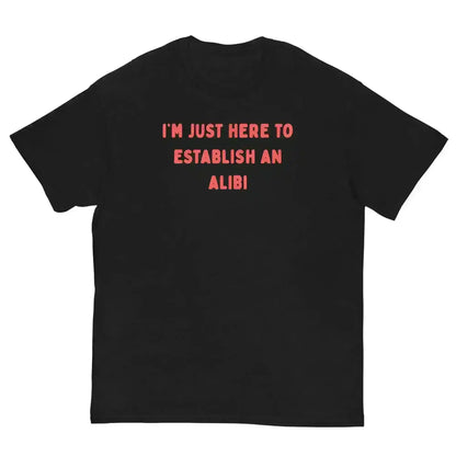 Establishing An Alibi - Unisex Tee - Cady Creations