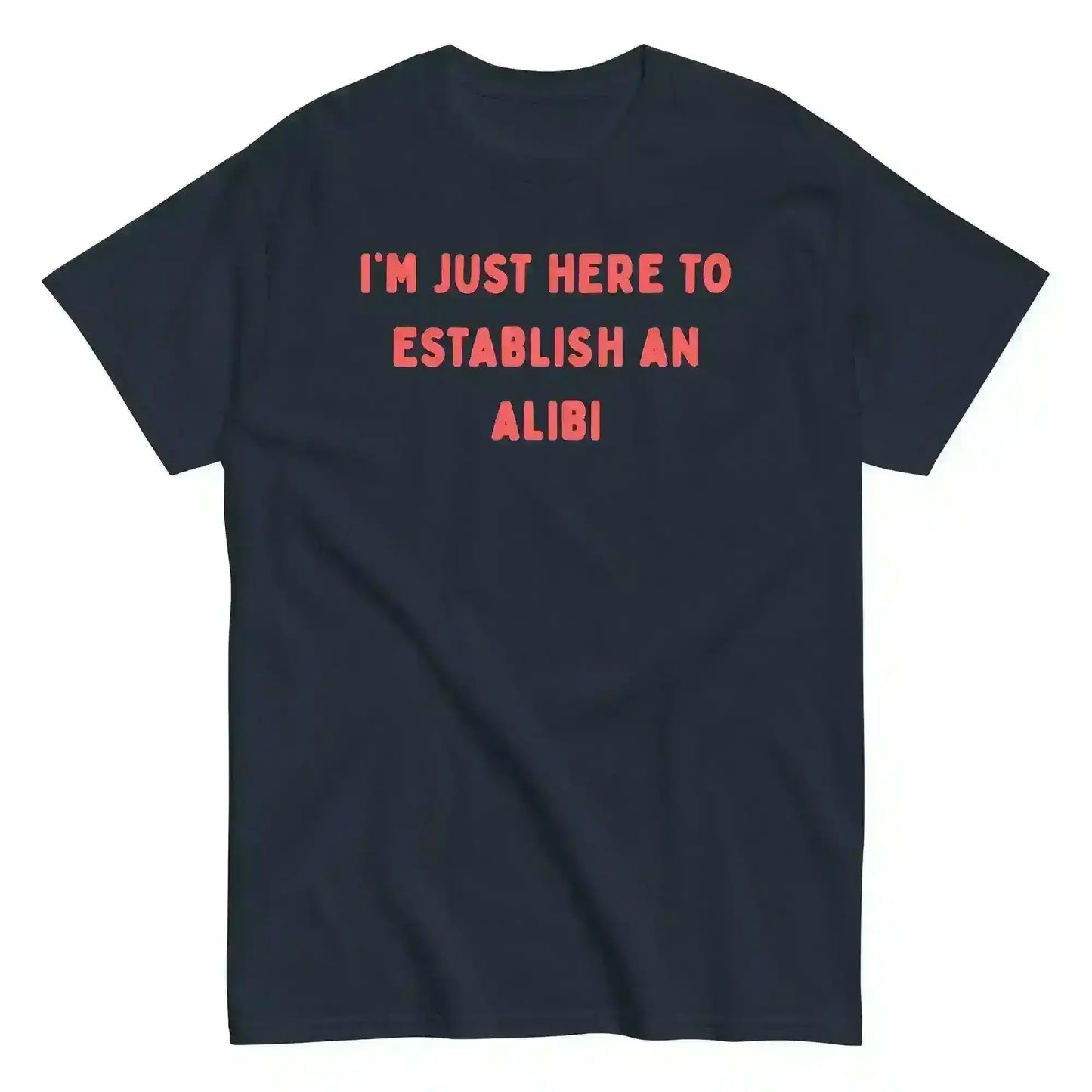 Establishing An Alibi - Unisex Tee - Cady Creations
