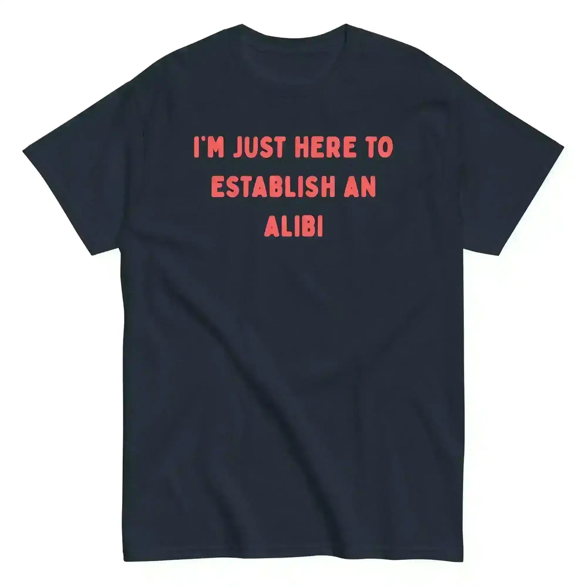 Establishing An Alibi - Unisex Tee - Cady Creations
