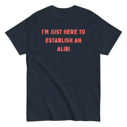 Establishing An Alibi - Unisex Tee - Cady Creations