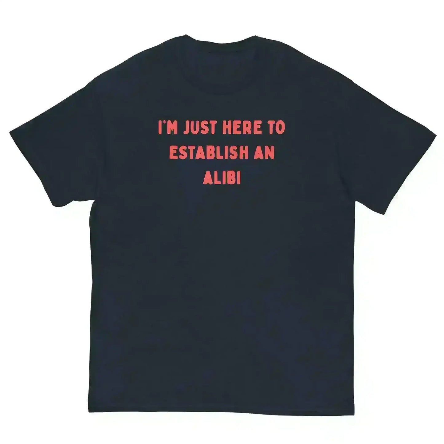 Establishing An Alibi - Unisex Tee - Cady Creations