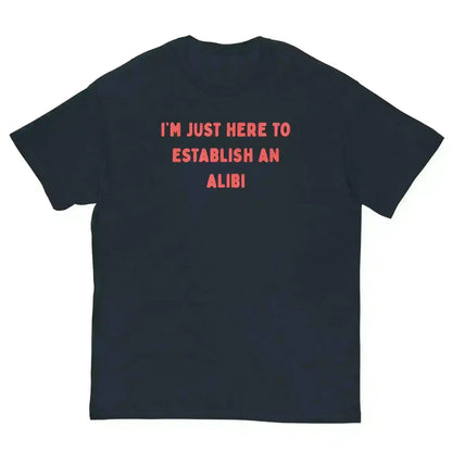 Establishing An Alibi - Unisex Tee - Cady Creations
