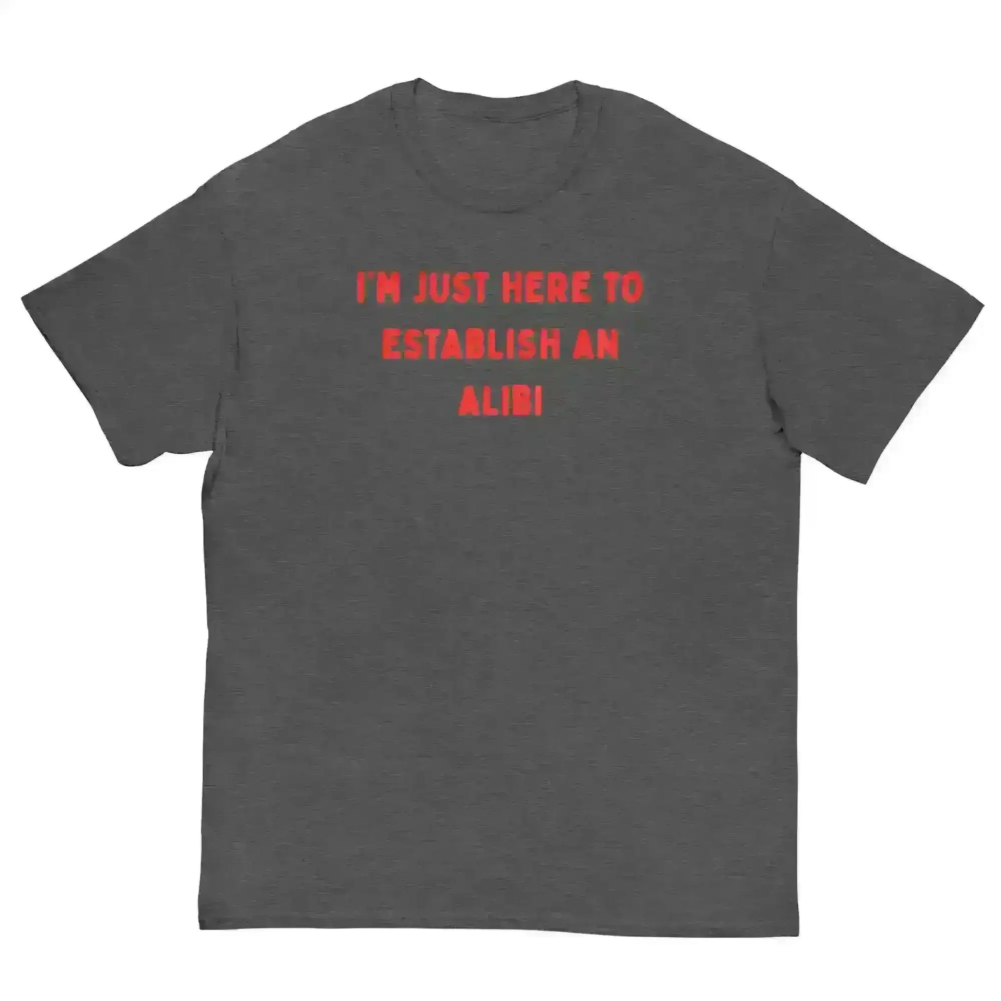 Establishing An Alibi - Unisex Tee - Cady Creations