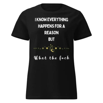Everything Happens For a Reason - Fitted Tee - Cady Creations