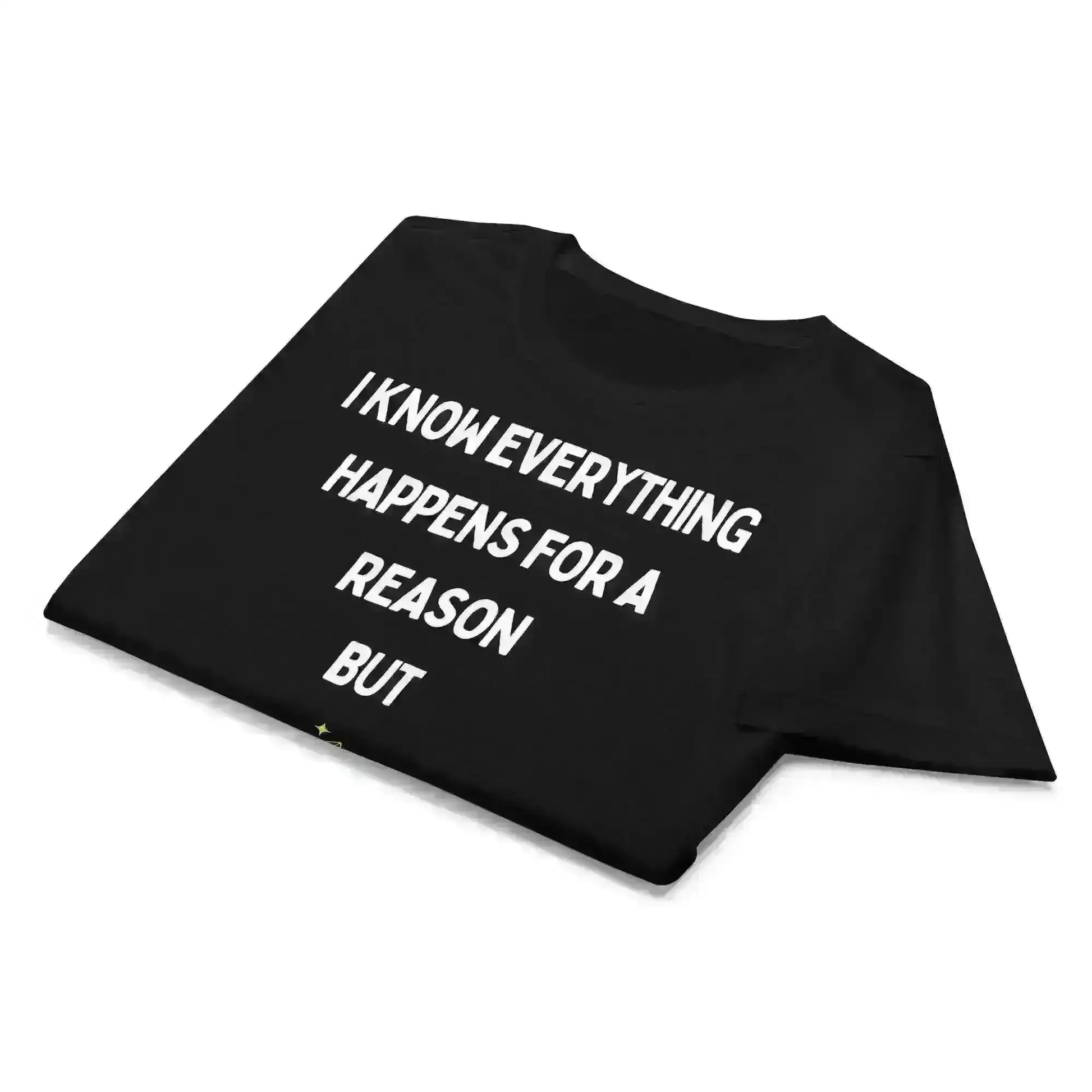 Everything Happens For a Reason - Fitted Tee - Cady Creations