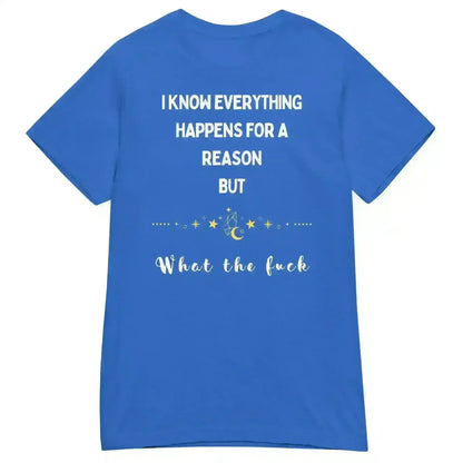 Everything Happens For a Reason - Fitted Tee - Cady Creations
