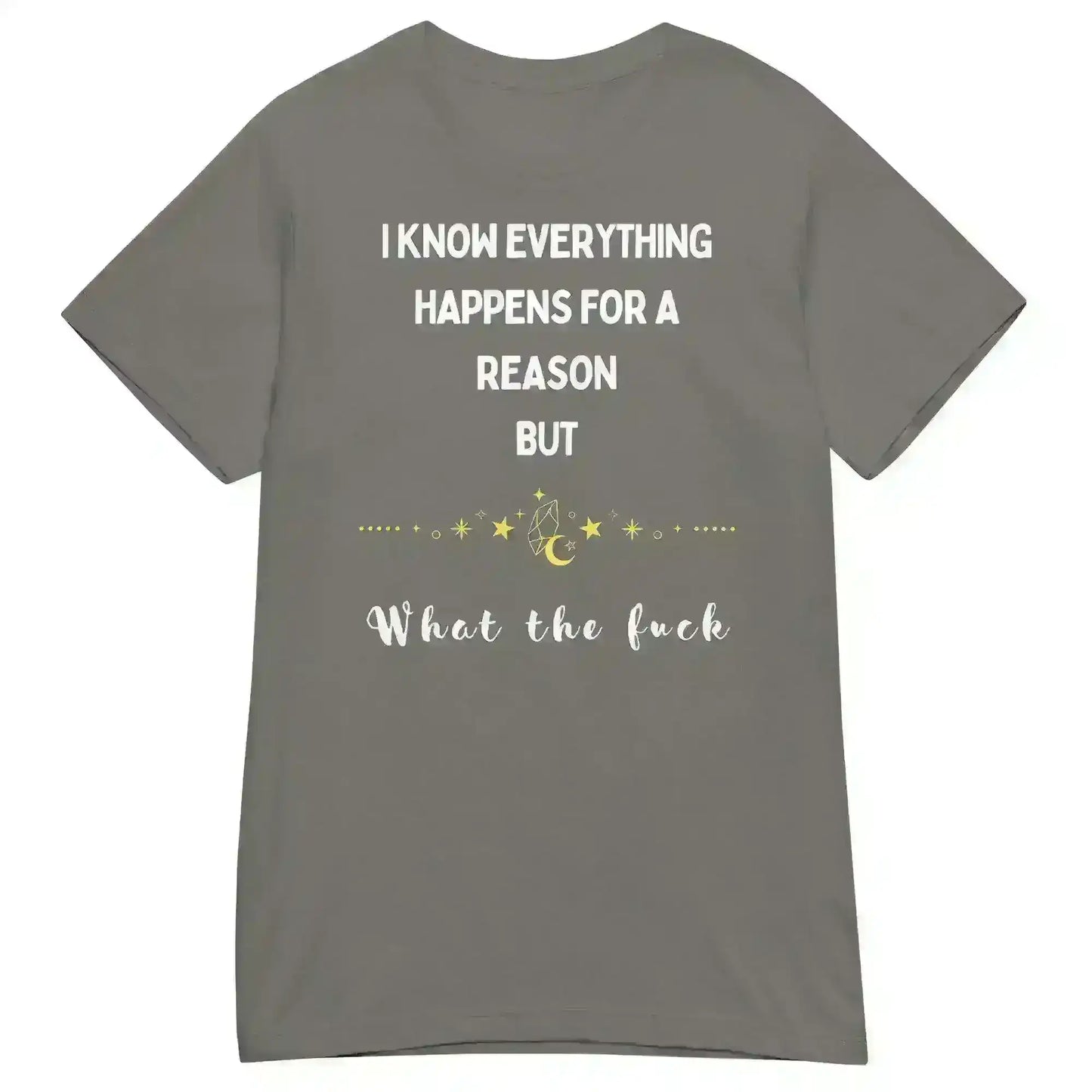 Everything Happens For a Reason - Fitted Tee - Cady Creations