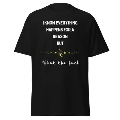Everything Happens For a Reason - Unisex Tee - Cady Creations