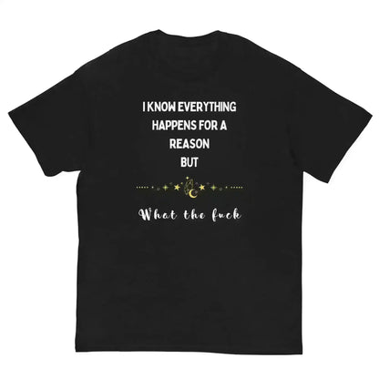 Everything Happens For a Reason - Unisex Tee - Cady Creations
