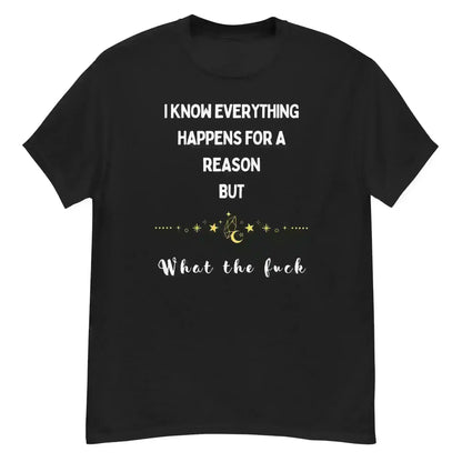 Everything Happens For a Reason - Unisex Tee - Cady Creations