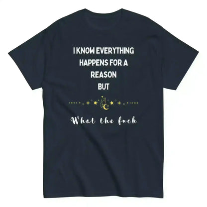 Everything Happens For a Reason - Unisex Tee - Cady Creations