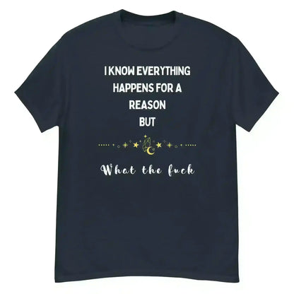 Everything Happens For a Reason - Unisex Tee - Cady Creations