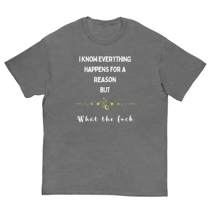 Everything Happens For a Reason - Unisex Tee - Cady Creations