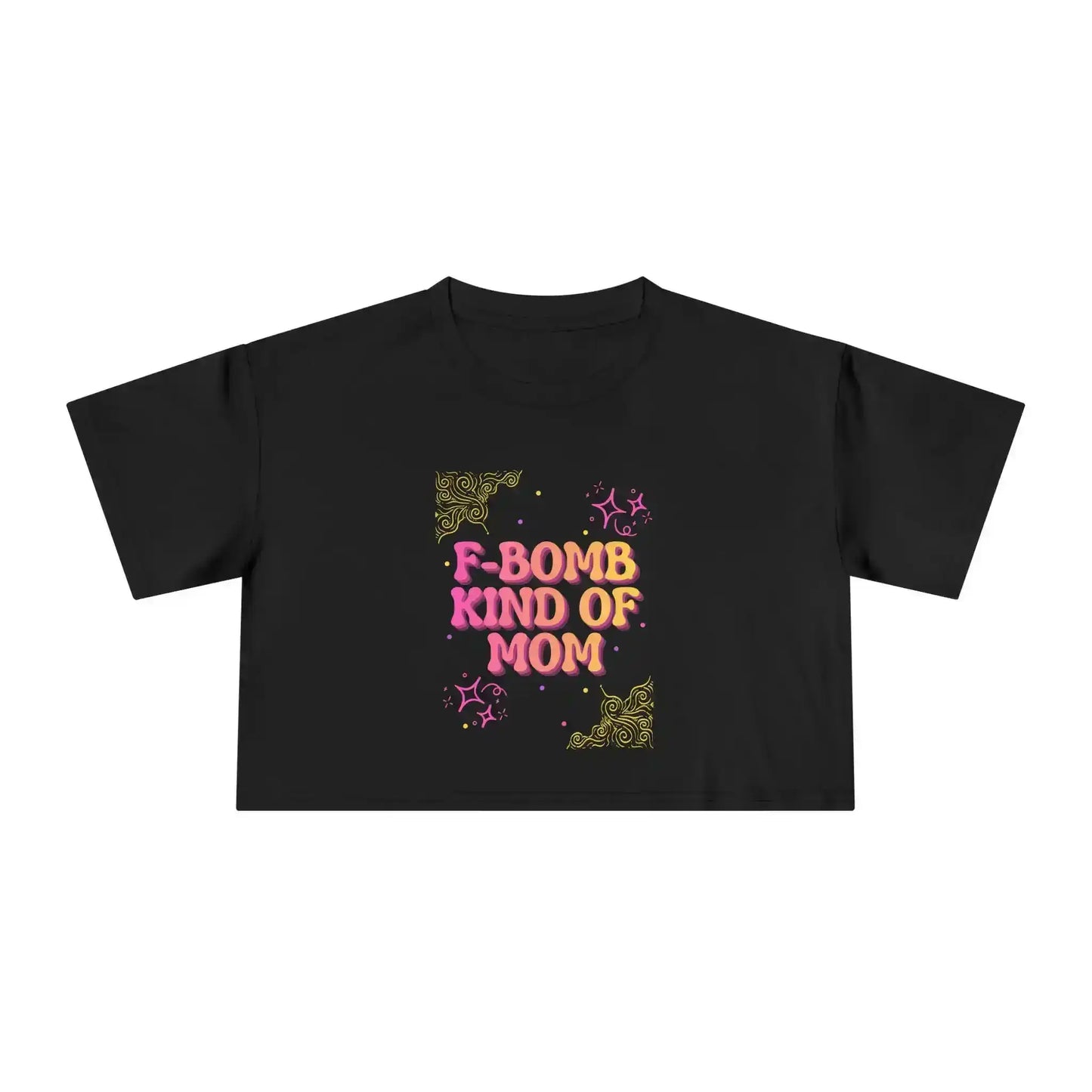  F-Bomb Kind of Mom - Crop Top - Cady Creations